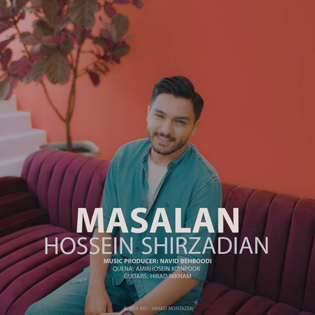 آهنگ مثلا حسین شیرزادیان